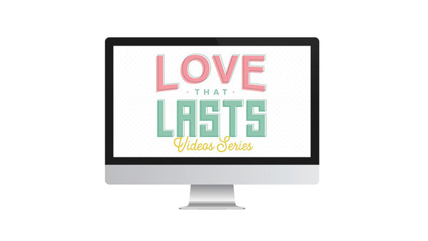 Love That Lasts Video Series (Digital Only)