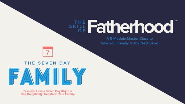 The Skill Of Fatherhood + Family Plan Calendar and 7 Day Family Course FREE